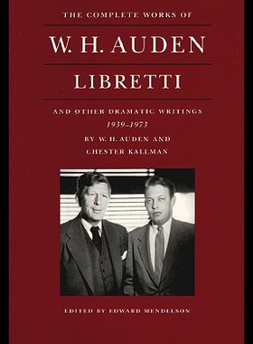 The Complete Works of W.H. Auden: Libretti and Ot