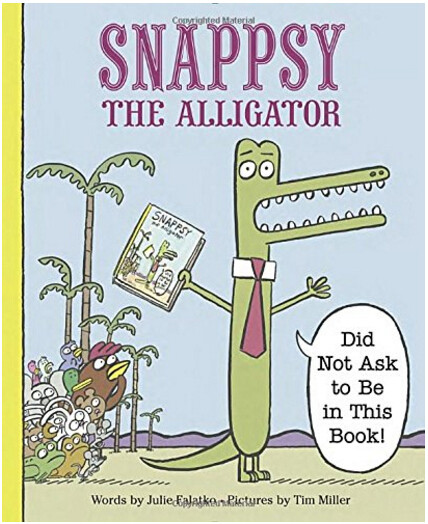 【预售】Snappsy the Alligator (Did Not Ask t...