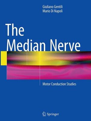 【预订】The Median Nerve: Motor Conduction Studies