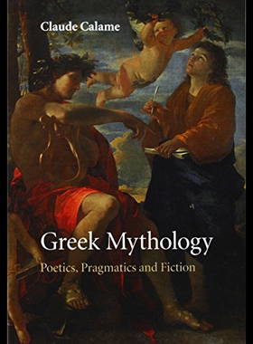 【预售】Greek Mythology: Poetics, Pragmatics and Fiction