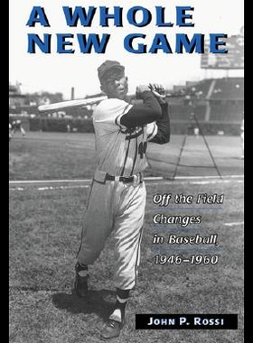 【预售】A Whole New Game: Off the Field Changes in Baseba