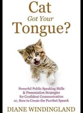 【预售】Cat Got Your Tongue?: Powerful Public Speaking Sk