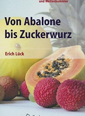 【预订】Von Abalone Bis Zuckerwurz: Exotisch...