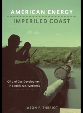 【预售】American Energy, Imperiled Coast: Oil and Gas Dev