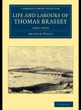 【预售】Life and Labours of Thomas Brassey: 1805 1870