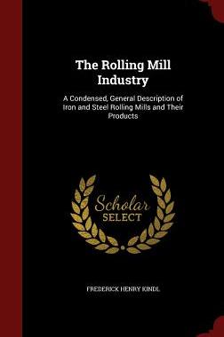 【预售】The Rolling Mill Industry: A Condens...