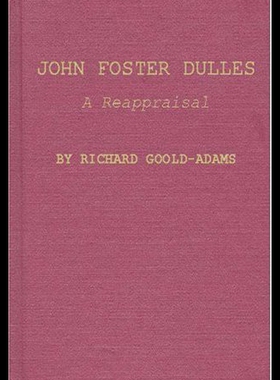 【预售】John Foster Dulles: A Reappraisal