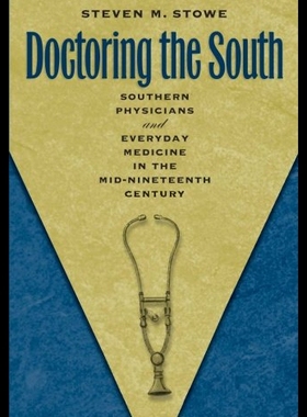 【预售】Doctoring the South: Southern Physicians and Ever