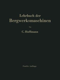 【预订】Lehrbuch Der Bergwerksmaschinen: Kra...