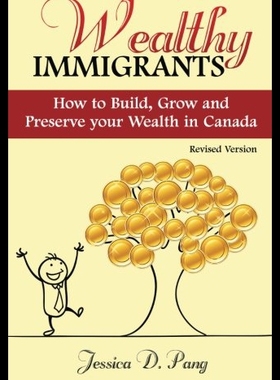 【预售】Wealthy Immigrants: How to Build, Grow and Preser