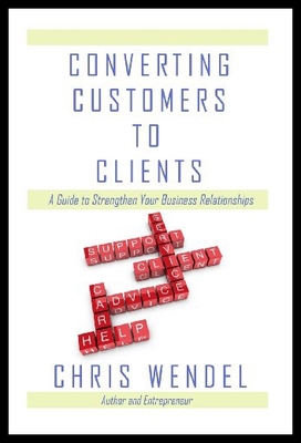 【预售】Converting Customers to Clients: A Guide to Stren