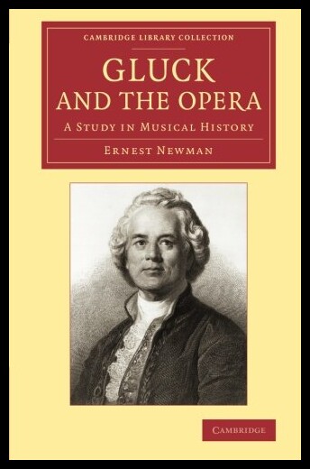 【预售】Gluck and the Opera: A Study in Musica