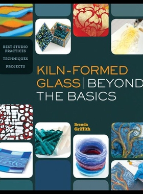 【预售】Kiln-Formed Glass: Beyond the Basics: Best Studio