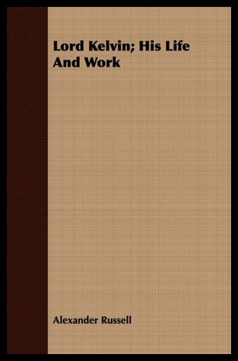 【预售】Lord Kelvin; His Life and Work