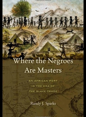 【预售】Where the Negroes Are Masters: An African Port in