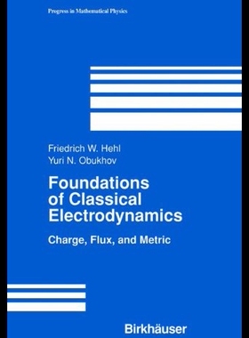 【预售】Foundations of Classical Electrodynamics: Charge,