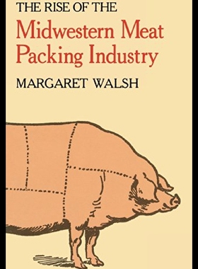【预售】The Rise of the Midwestern Meat Packing Industry