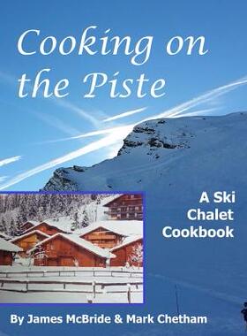 【预售】Cooking on the Piste: A Ski Chalet C...