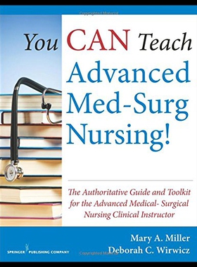 【预售】You Can Teach Advanced Med-Surg Nursing!: The Aut