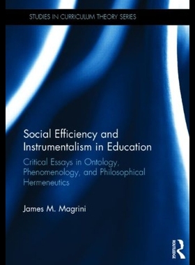 【预售】Social Efficiency and Instrumentalism in Educatio