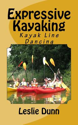 【预售】Expressive Kayaking: Kayak Line Dancing