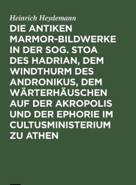 【预售】Die Antiken Marmor-Bildwerke in Der Sog. Stoa ...