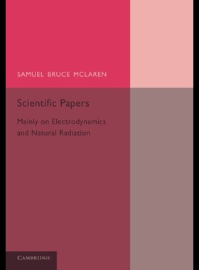 【预售】Scientific Papers: Mainly on Electrodynamics and