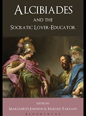 【预售】Alcibiades and the Socratic Lover-Educator. Volum
