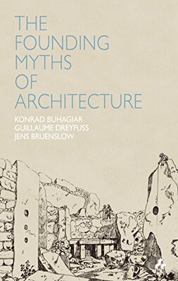 【预售】Founding Myths of Architecture