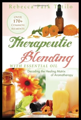 【预售】Therapeutic Blending with Essential Oi