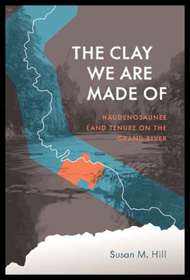 【预售】The Clay We Are Made of: Haudenosaunee Land Tenur