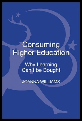 【预售】Consuming Higher Education: Why Learning Can't Be