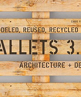 【预订】Pallets 3.0: Remodeled, Reused, Recy...