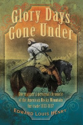 【预售】Glory Days Gone Under: One Trapper's Personal ...