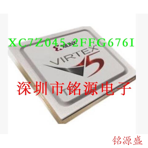 【铭源电子】全新原装 XC7Z045-2FFG676I XC7Z045-2FF676I BGA676
