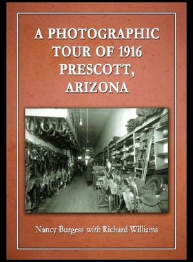 【预售】A Photographic Tour of 1916 Prescott, Arizona