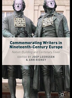 【预售】Commemorating Writers in Nineteenth-Century Europ