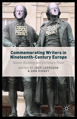 【预售】Commemorating Writers in Nineteenth-Century Europ
