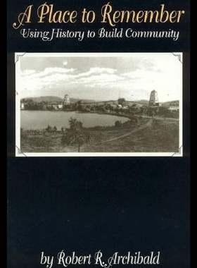 【预售】A Place to Remember: Using History to Build Commu