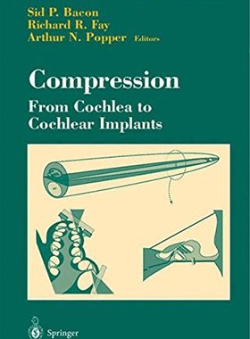 【预售】Compression: From Cochlea to Cochlear Implants