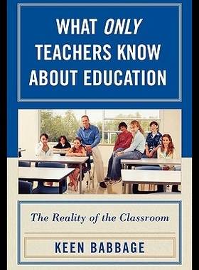 【预售】What Only Teachers Know about Educat...