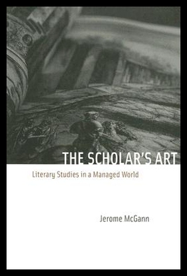 【预售】The Scholar's Art: Literary Studies in a Manage