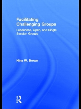 【预售】Facilitating Challenging Groups: Leaderless, Open