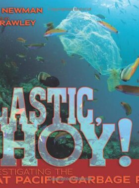 现货 Plastic, Ahoy!: Investigating the Great Pacifi...