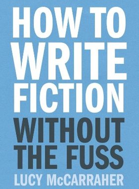 【预售】How to Write Fiction Without the Fuss