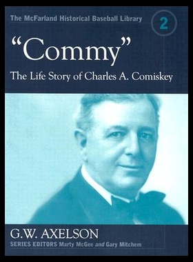 【预售】Commy: The Life Story of Charles A. Comiskey
