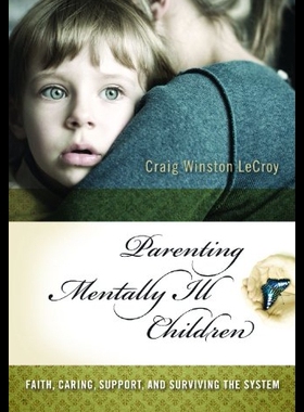 【预售】Parenting Mentally Ill Children: Faith, Caring, S