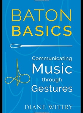 【预售】Baton Basics: Communicating Music Through Gesture