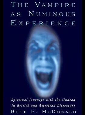 【预售】The Vampire as Numinous Experience: Spiritual Jou