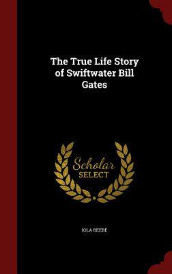 【预售】The True Life Story of Swiftwater Bi...